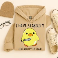 I Have Stability Ability To Stab Funny Meme Sayings Hoodie