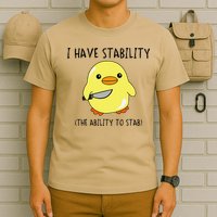 I Have Stability Ability To Stab Funny Meme Sayings T-Shirt