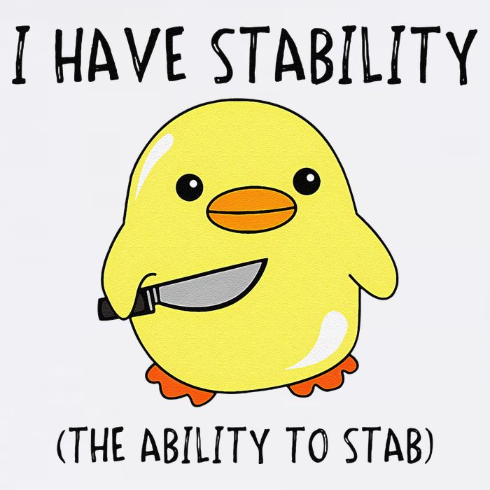 I Have Stability Ability To Stab Funny Meme Sayings Garment-Dyed Sweatshirt