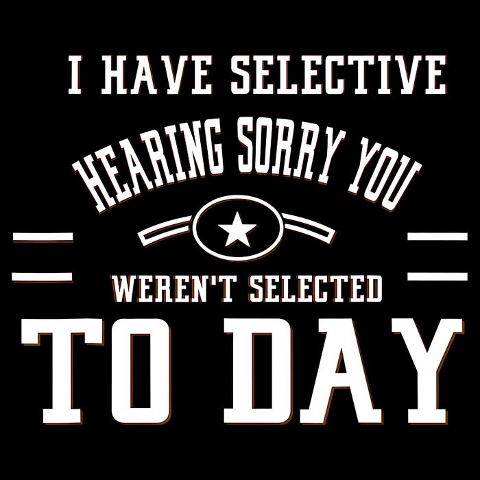 I Have Selective Hearing Sorry You Werent Selected Today 7-Panel Snapback Hat