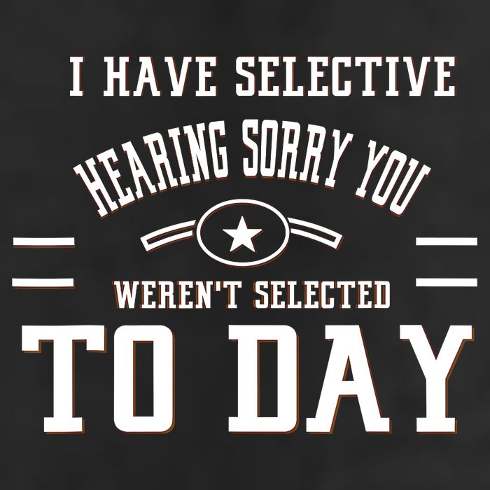 I Have Selective Hearing Sorry You Werent Selected Today 15oz Campfire Ceramic Mug