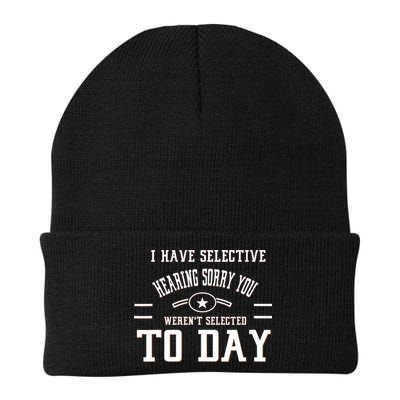 I Have Selective Hearing Sorry You Werent Selected Today Beanie