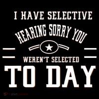 I Have Selective Hearing Sorry You Werent Selected Today Flatbill Hat