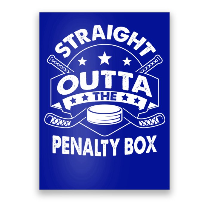 Ice Hockey Straight Outta Penalty Box Funny Meaningful Gift Poster