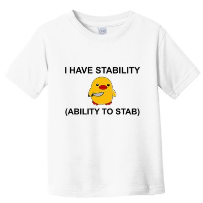 I Have Stability Ability To Stab Funny Cute Duck Funny Toddler T-Shirt