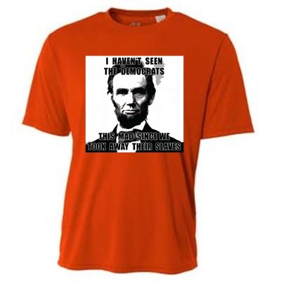 I Havent Seen Democrats Abe Lincoln 4th Of July Cooling Performance Crew T-Shirt