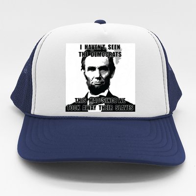 I Havent Seen Democrats Abe Lincoln 4th Of July Trucker Hat