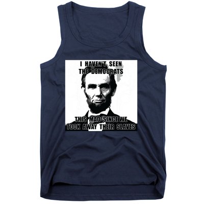 I Havent Seen Democrats Abe Lincoln 4th Of July Tank Top