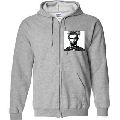 I Havent Seen Democrats Abe Lincoln 4th Of July Full Zip Hoodie