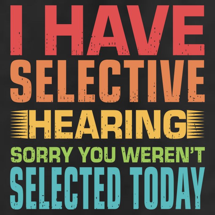 I Have Selective Hearing Sorry You Werent Selected Today Garment-Dyed Fleece Hoodie