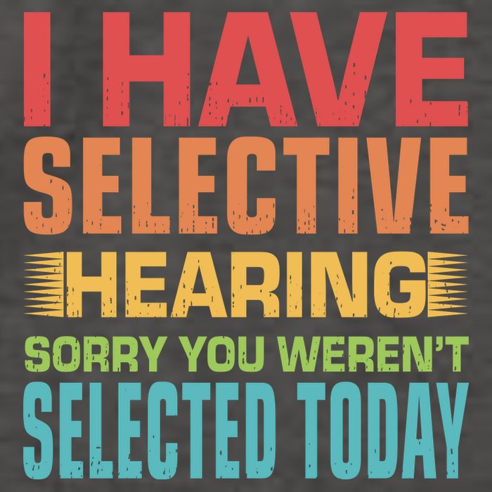 I Have Selective Hearing Sorry You Werent Selected Today Vector Backpack
