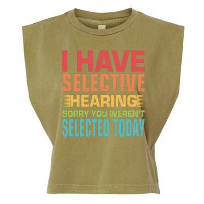 I Have Selective Hearing Sorry You Werent Selected Today Garment-Dyed Women's Muscle Tee