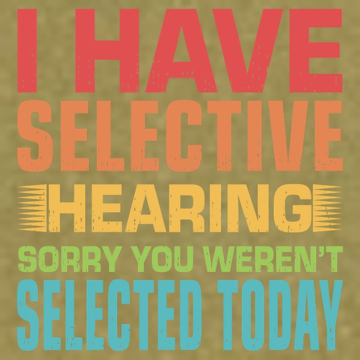 I Have Selective Hearing Sorry You Werent Selected Today Garment-Dyed Women's Muscle Tee