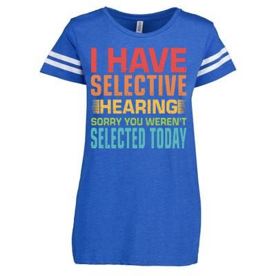 I Have Selective Hearing Sorry You Werent Selected Today Enza Ladies Jersey Football T-Shirt