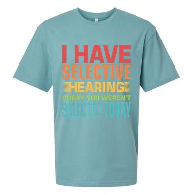 I Have Selective Hearing Sorry You Werent Selected Today Sueded Cloud Jersey T-Shirt