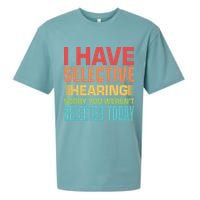 I Have Selective Hearing Sorry You Werent Selected Today Sueded Cloud Jersey T-Shirt