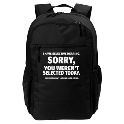 I Have Selective Hearing, You Weren't Selected  ,black, Small Daily Commute Backpack