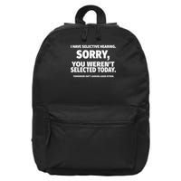 I Have Selective Hearing, You Weren't Selected  ,black, Small 16 in Basic Backpack