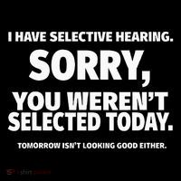 I Have Selective Hearing, You Weren't Selected  ,black, Small Baby Bodysuit