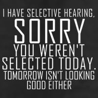 I Have Selective Hearing You Werent Selected Short Sleeve Cool Comfort Performance Bucket Hat