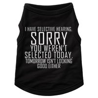 I Have Selective Hearing You Werent Selected Short Sleeve Doggie Tank