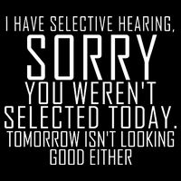 I Have Selective Hearing You Werent Selected Short Sleeve Button