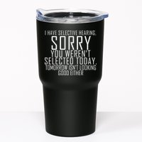 I Have Selective Hearing You Werent Selected Short Sleeve Tumbler