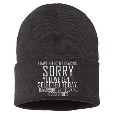 I Have Selective Hearing You Werent Selected Short Sleeve Sustainable Knit Beanie
