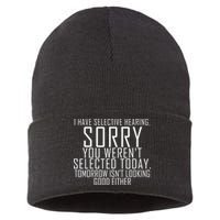 I Have Selective Hearing You Werent Selected Short Sleeve Sustainable Knit Beanie