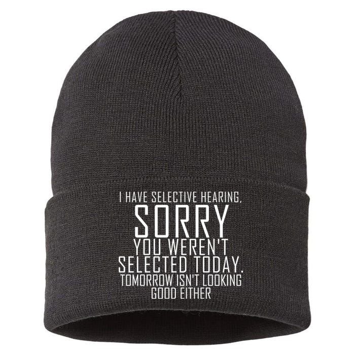 I Have Selective Hearing You Werent Selected Short Sleeve Sustainable Knit Beanie
