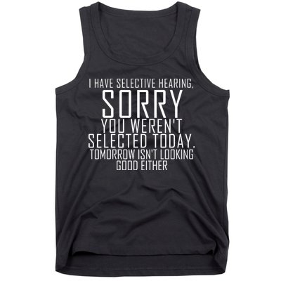 I Have Selective Hearing You Werent Selected Short Sleeve Tank Top