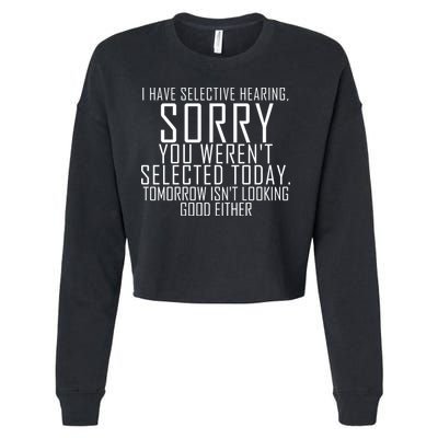 I Have Selective Hearing You Werent Selected Short Sleeve Cropped Pullover Crew