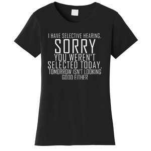 I Have Selective Hearing You Werent Selected Short Sleeve Women's T-Shirt