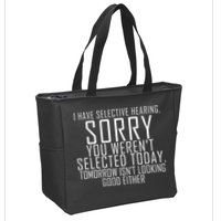 I Have Selective Hearing You Werent Selected Short Sleeve Zip Tote Bag