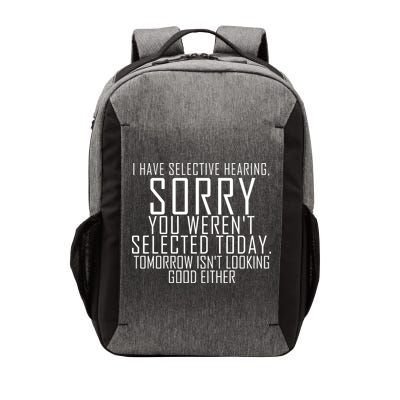 I Have Selective Hearing You Werent Selected Short Sleeve Vector Backpack