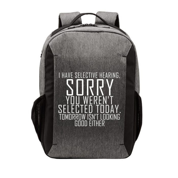 I Have Selective Hearing You Werent Selected Short Sleeve Vector Backpack