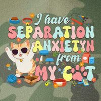 I Have Separation Anxiety From My Cat Pet Lover Legacy Tie Dye Trucker Hat
