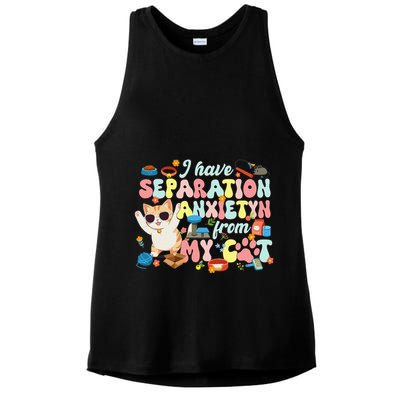I Have Separation Anxiety From My Cat Pet Lover Ladies PosiCharge Tri-Blend Wicking Tank