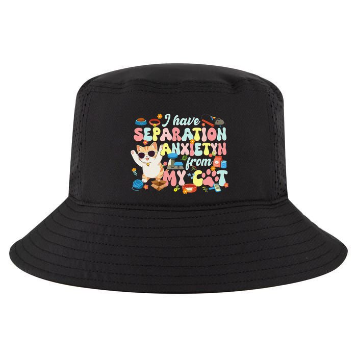 I Have Separation Anxiety From My Cat Pet Lover Cool Comfort Performance Bucket Hat