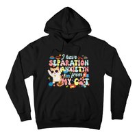 I Have Separation Anxiety From My Cat Pet Lover Hoodie