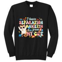 I Have Separation Anxiety From My Cat Pet Lover Sweatshirt