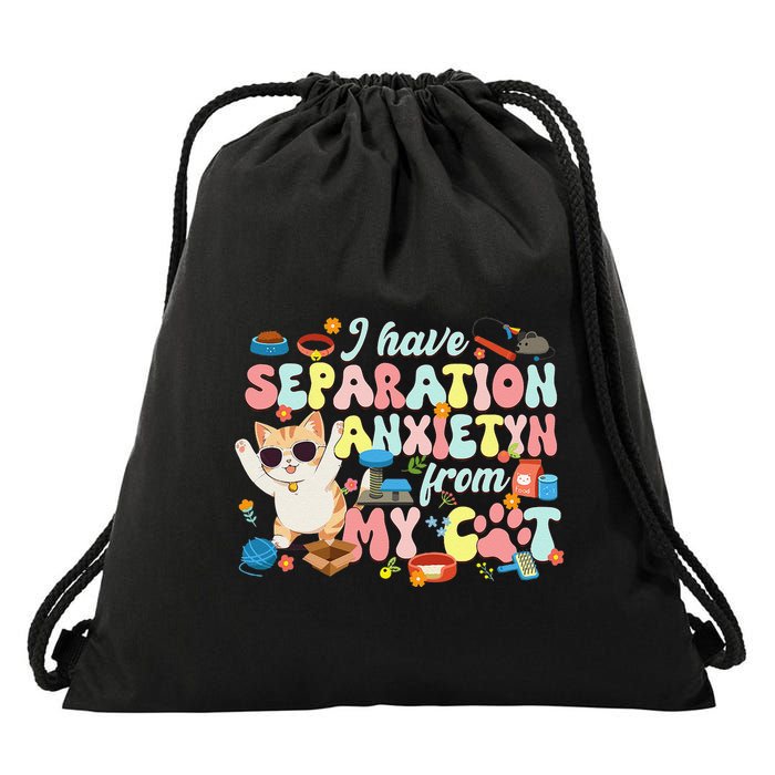I Have Separation Anxiety From My Cat Pet Lover Drawstring Bag