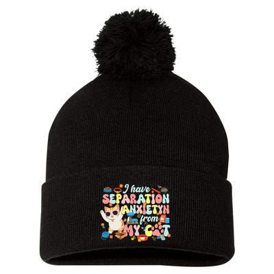 I Have Separation Anxiety From My Cat Pet Lover Pom Pom 12in Knit Beanie
