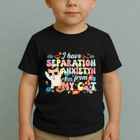 I Have Separation Anxiety From My Cat Pet Lover Toddler T-Shirt