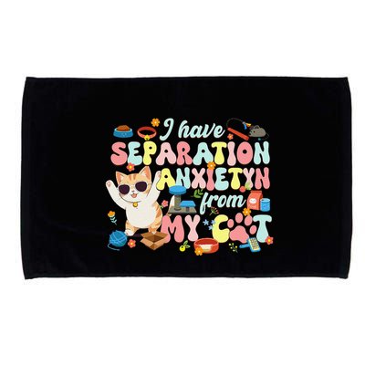 I Have Separation Anxiety From My Cat Pet Lover Microfiber Hand Towel