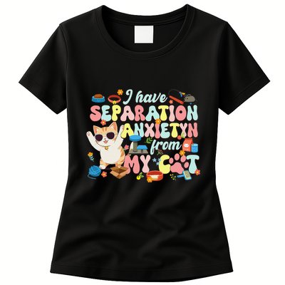 I Have Separation Anxiety From My Cat Pet Lover Womens T-Shirt