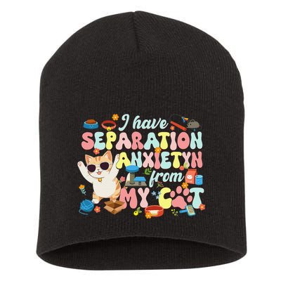 I Have Separation Anxiety From My Cat Pet Lover Short Acrylic Beanie