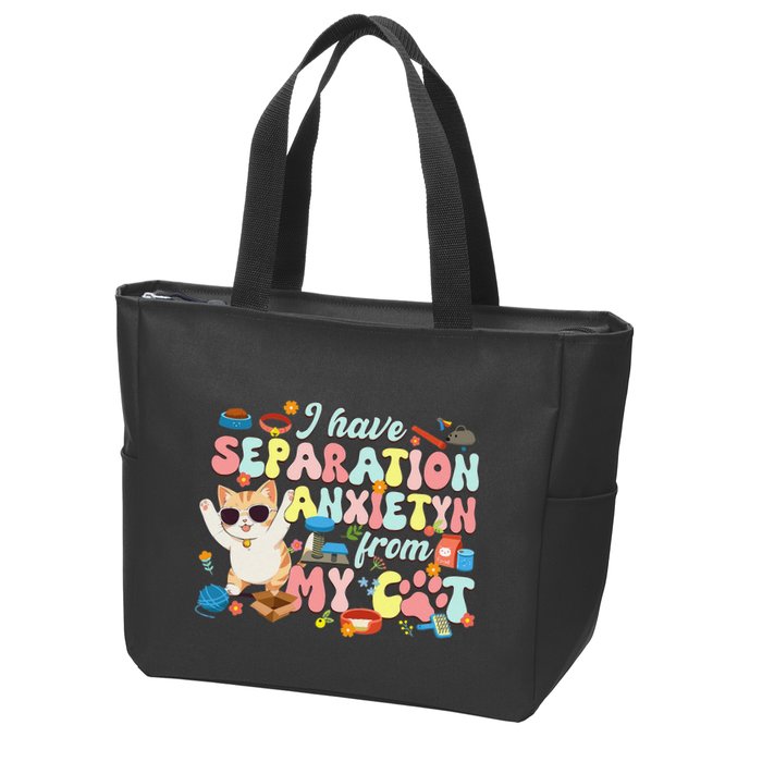 I Have Separation Anxiety From My Cat Pet Lover Zip Tote Bag