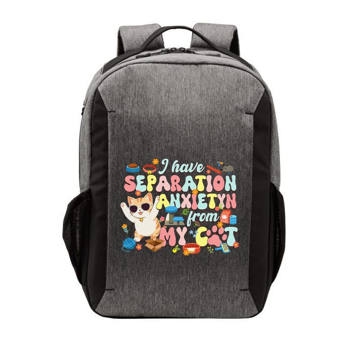I Have Separation Anxiety From My Cat Pet Lover Vector Backpack