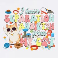I Have Separation Anxiety From My Cat Pet Lover Garment-Dyed Sweatshirt